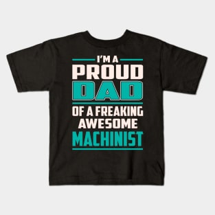 Proud DAD Machinist Kids T-Shirt